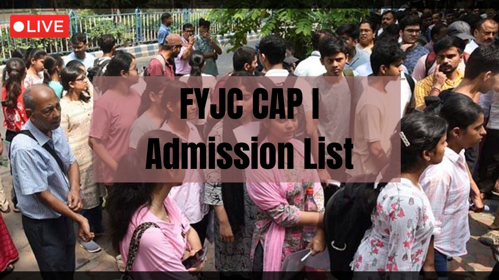 FYJC CAP 1 admission list will be made live at mahafyjcadmissions.in