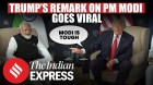 Trump on Modi: ‘He Looks Like an Angel, But He’s Very Tough’