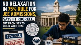 No relaxation in 75% rule for JEE admissions, says IIT Roorkee, but promises to work with CBSE