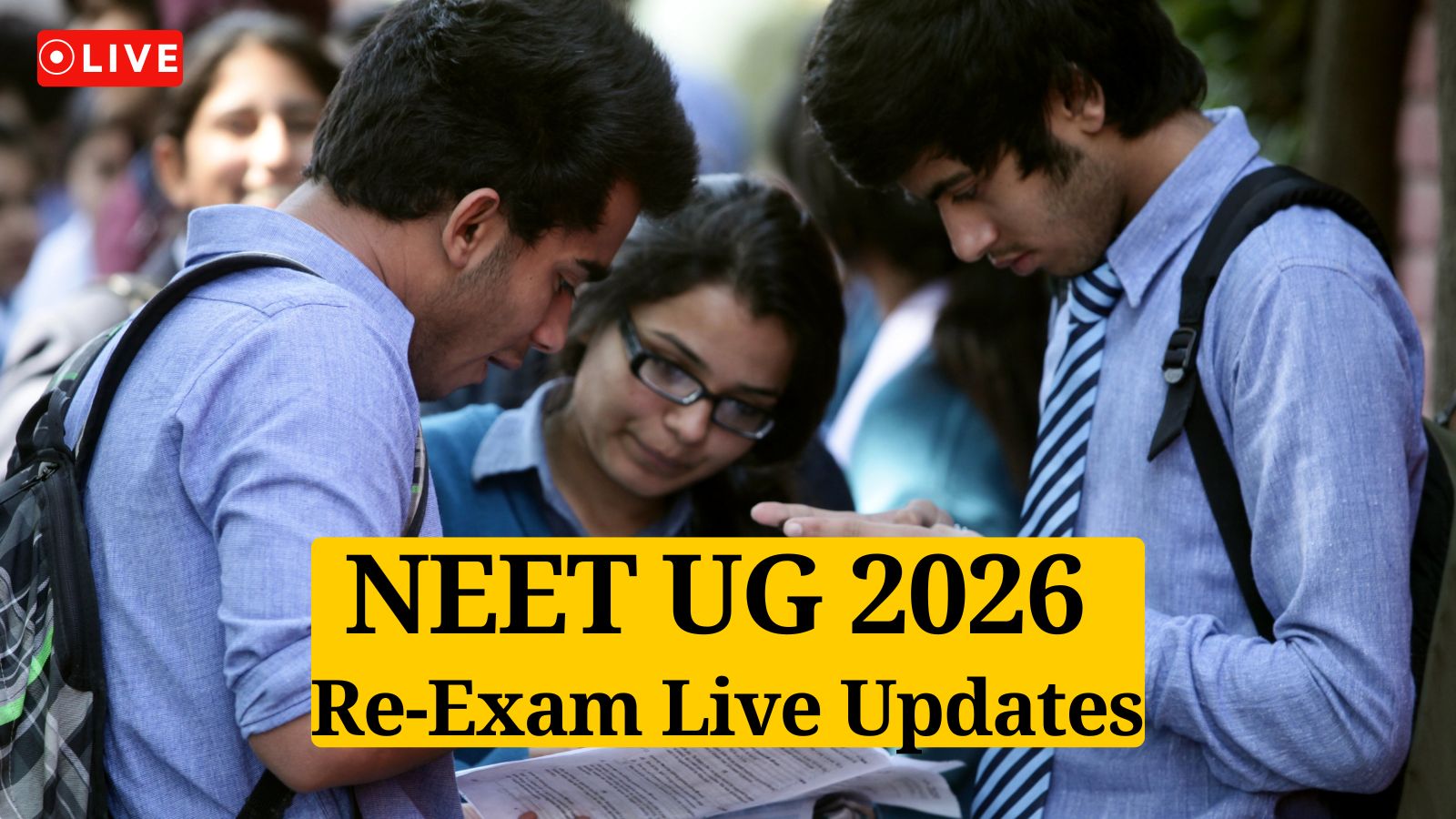 NEET UG 2026 Exam Live Updates: Candidates reach venue ahead of re-exam
