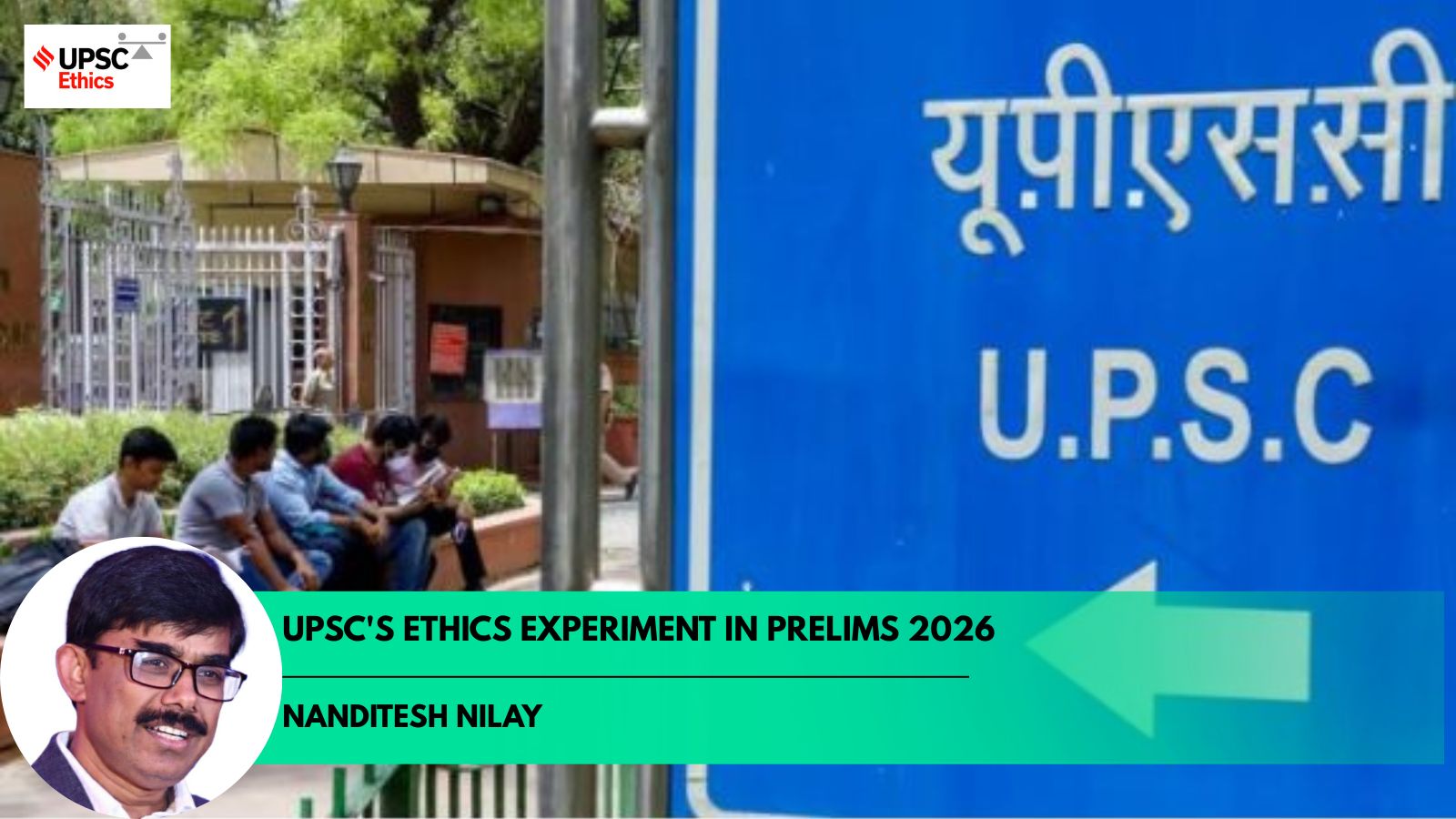 UPSC Prelims 2026 shocks aspirants: Why Ethics-style questions signal a major shift in civil services testing