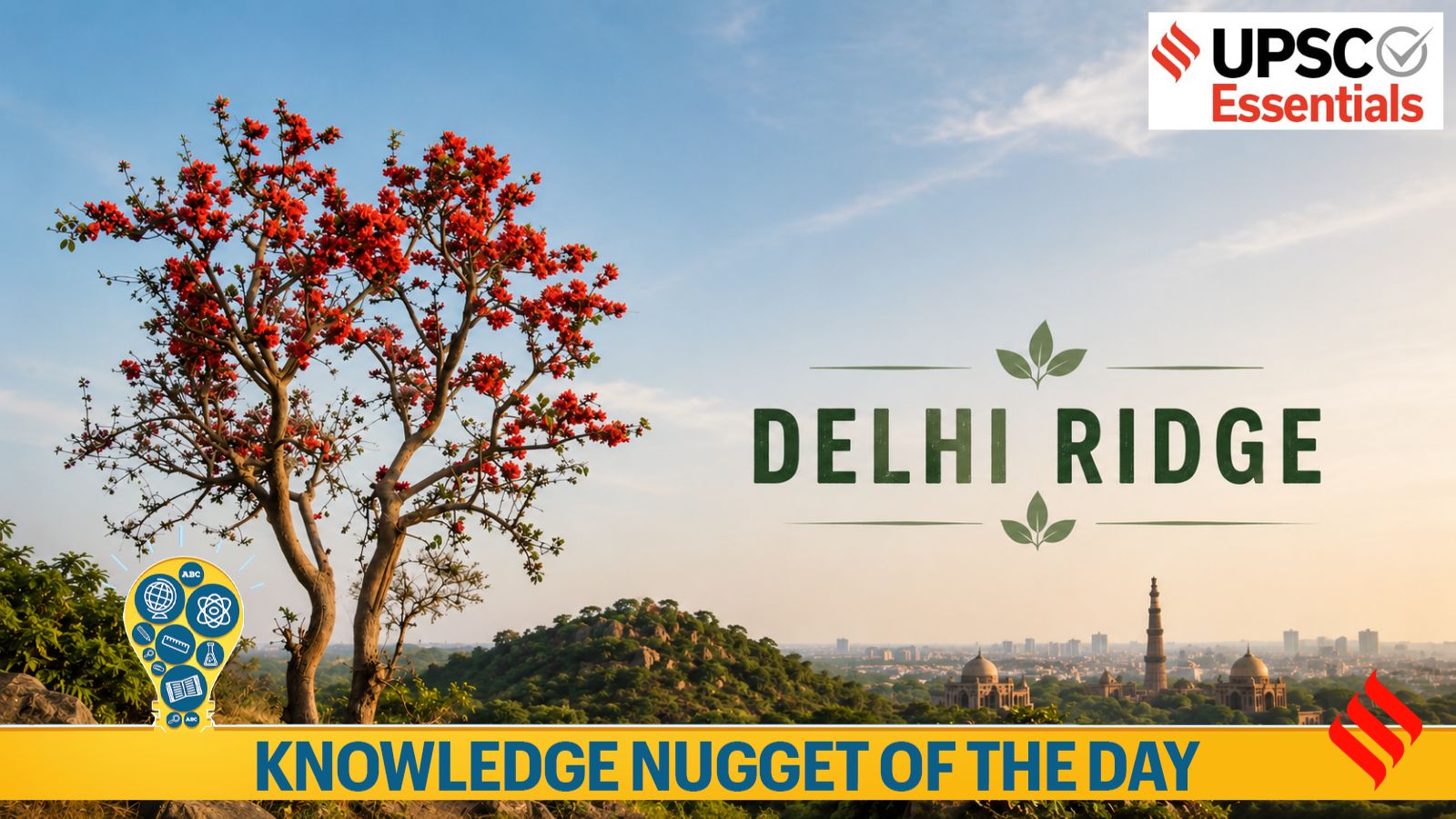 Knowledge Nugget: Delhi’s ancient ridge is being restored— here’s why it matters