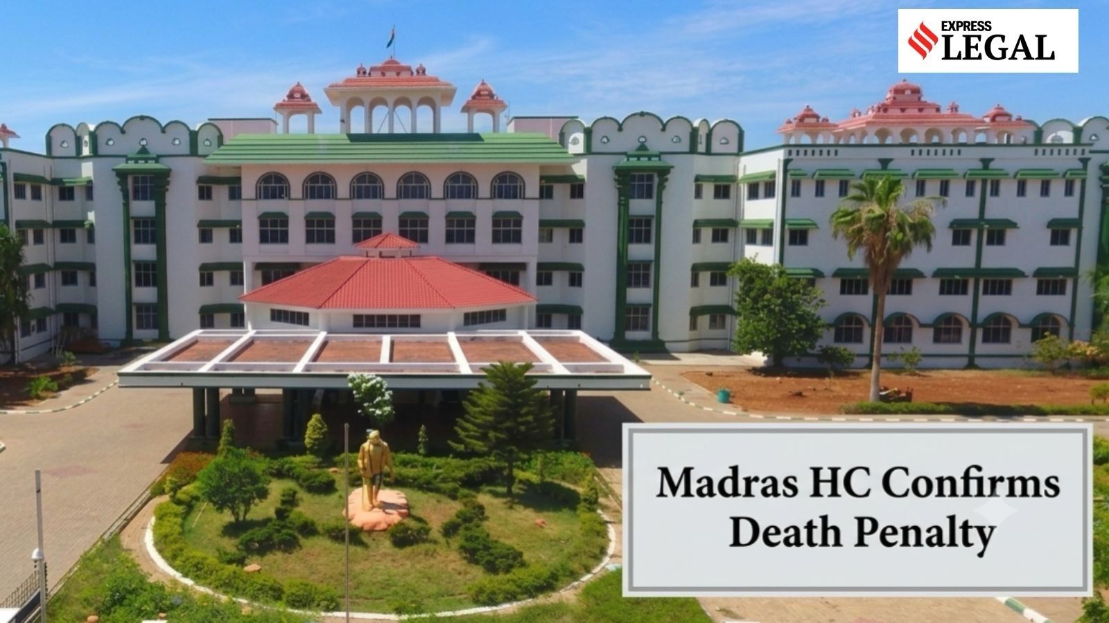‘Law must possess spine of steel’: Madras High Court confirms death penalty for sexual assault of minors