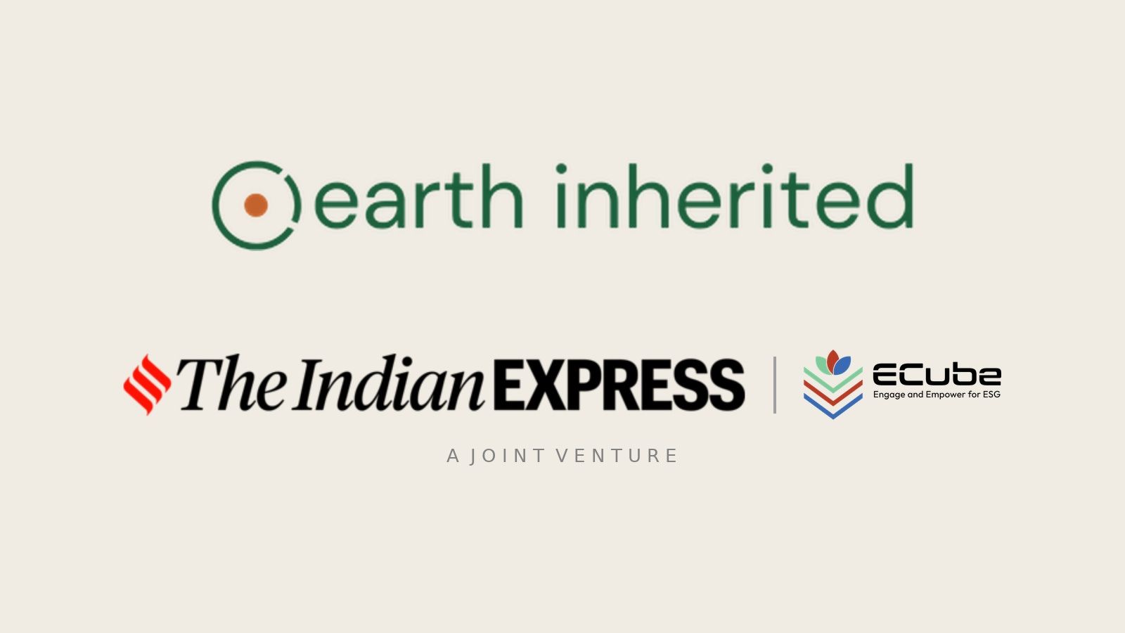 The Indian Express Group, ECube Investment Advisors launch sustainability platform Earth Inherited