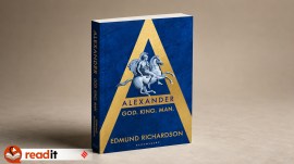 Edmund Richardson's Alexander: God, King, Man.