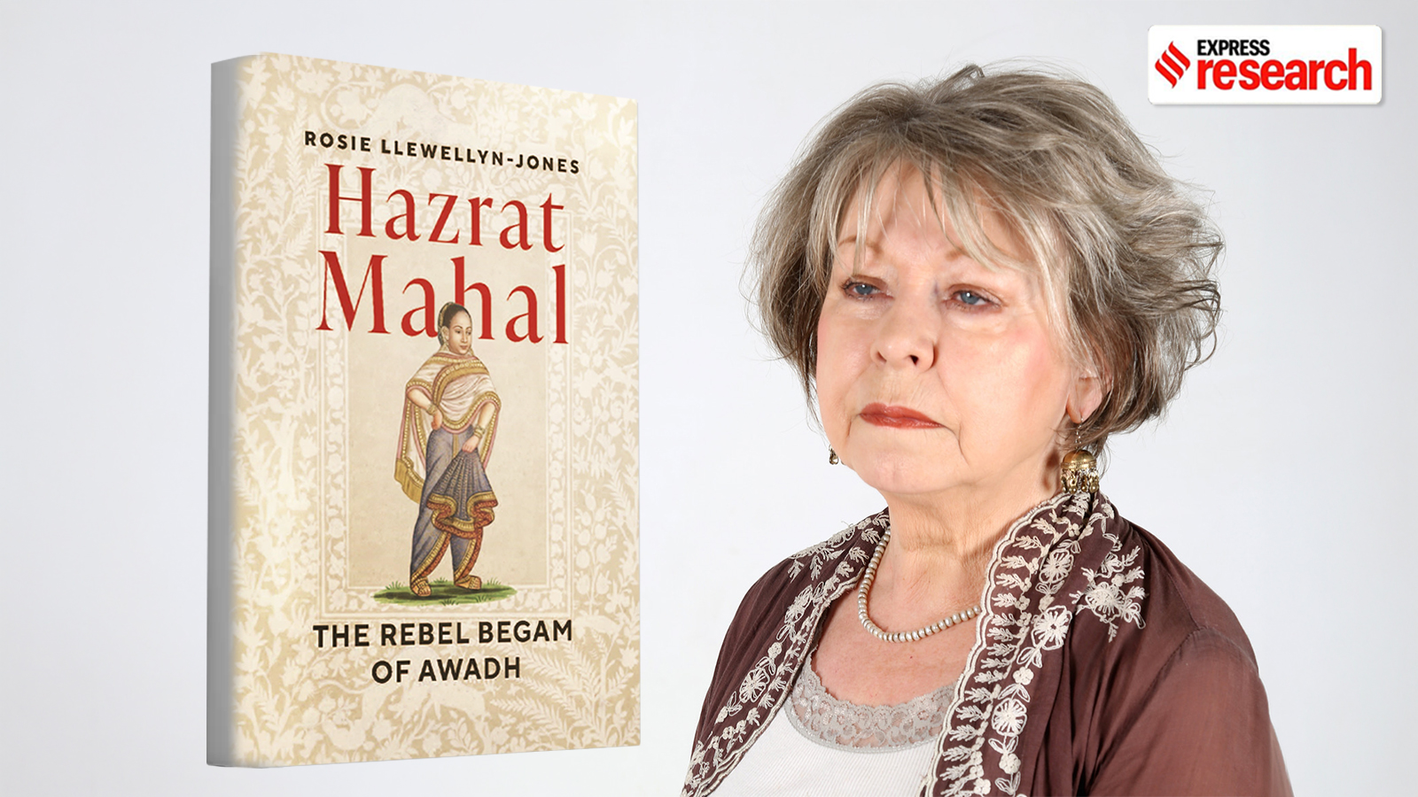 Why history forgot Hazrat Mahal: Rosie Llewellyn-Jones on Awadh’s rebel begum