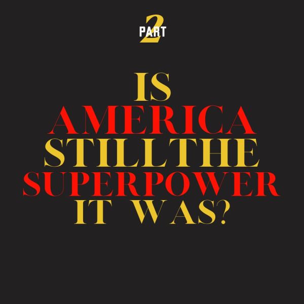 Is America still the superpower it was?