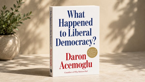 Daron Acemoglu's What Happened to Liberal Democracy?