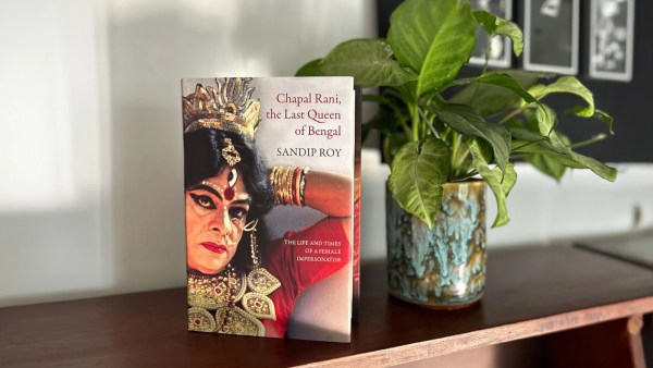 Sandip Roy’s Chapal Rani, The Last Queen of Bengal: The Life and Times of a Female Impersonator, published by Seagull Books. (Photo: sandiproy.com) 