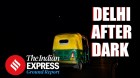 How Safe Is Delhi for Women at Night? The Indian Express Ground Report