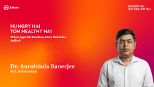 When Appetite Declines, Does Nutrition Suffer? – Dr. Aurobinda Banerjee