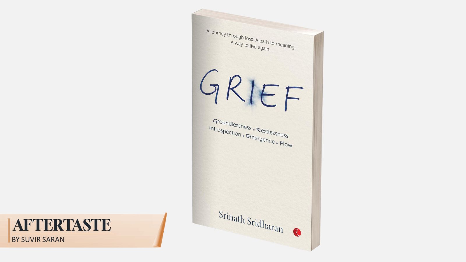 Srinath Sridharan’s Grief: The courage to carry what cannot be cured