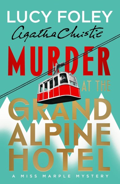 Lucy Foley's Murder at the Grand Alpine Hotel
