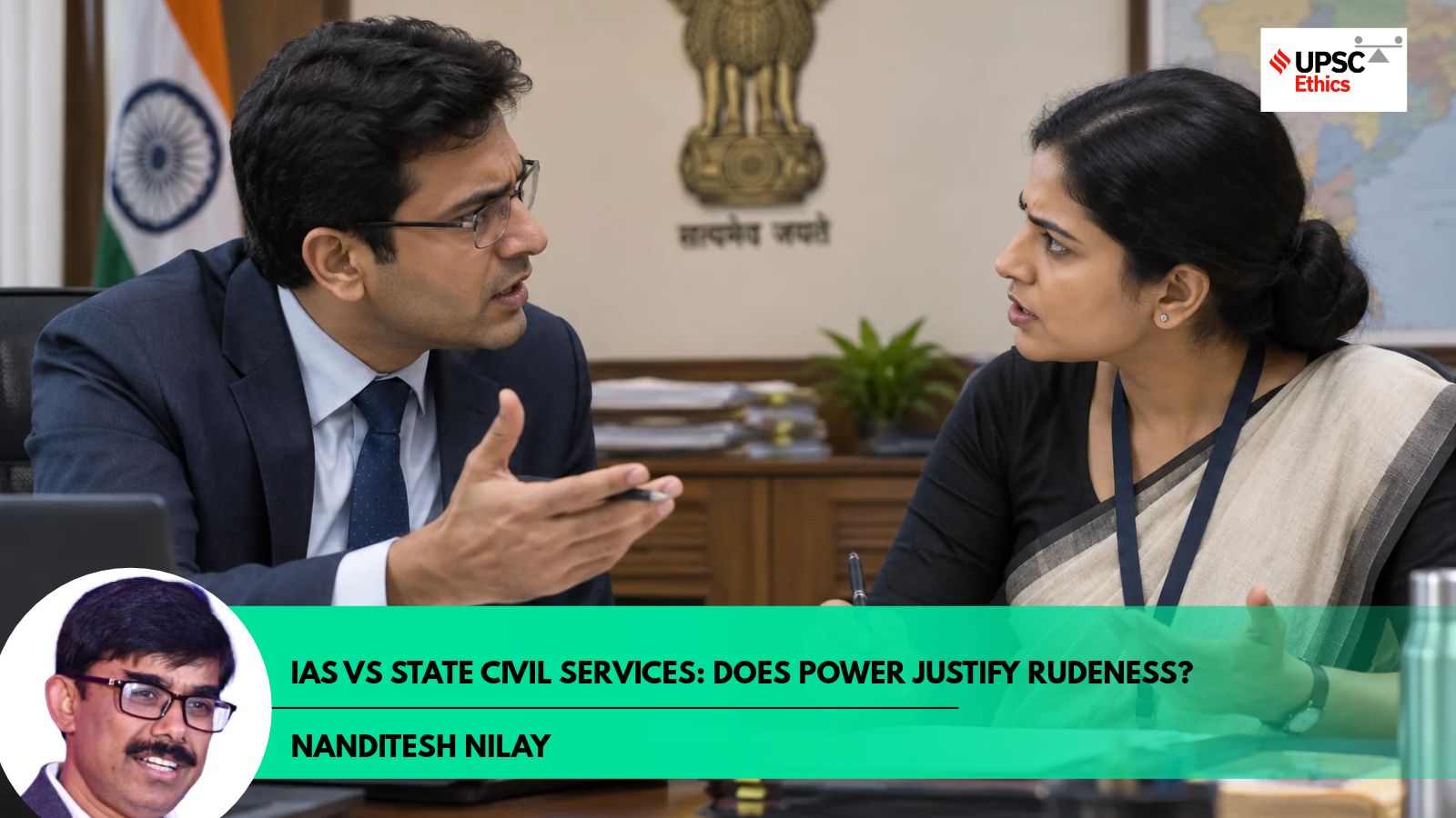 IAS vs state civil services: Does power justify rudeness? An ethics case study on professional behaviour